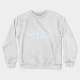 Sergeant Kittycat Crewneck Sweatshirt